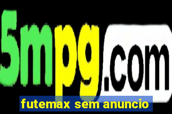 futemax sem anuncio